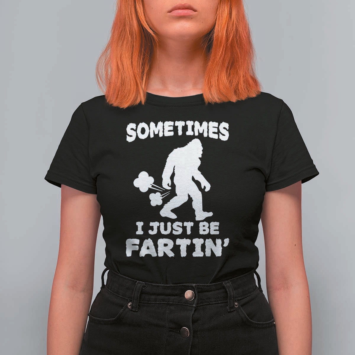Bigfoot Bathroom Humor T Shirt For Women Sometimes I Just Be Fartin