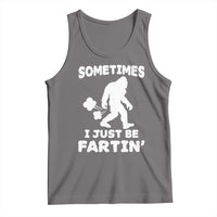 Bigfoot Bathroom Humor Tank Top Sometimes I Just Be Fartin