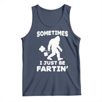 Bigfoot Bathroom Humor Tank Top Sometimes I Just Be Fartin