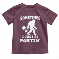Bigfoot Bathroom Humor Toddler T Shirt Sometimes I Just Be Fartin