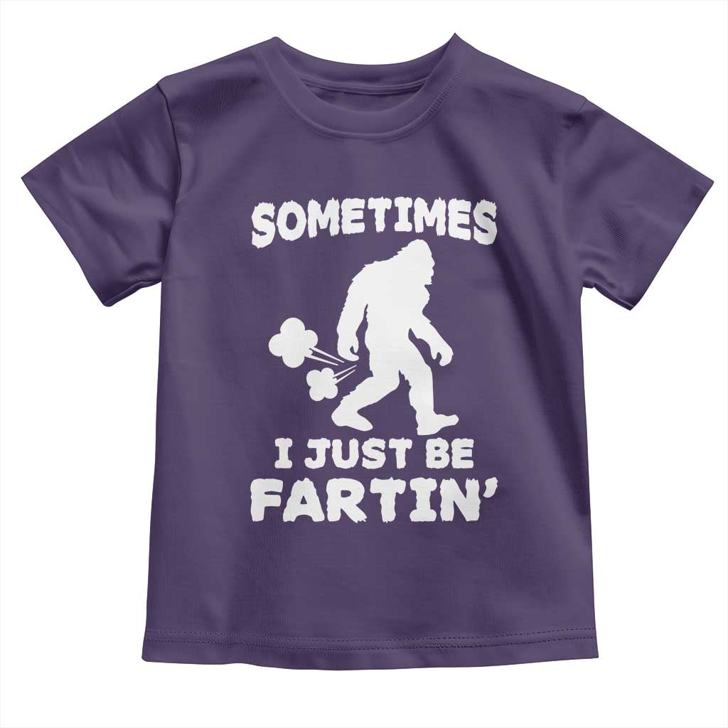 Bigfoot Bathroom Humor Toddler T Shirt Sometimes I Just Be Fartin