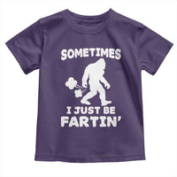 Bigfoot Bathroom Humor Toddler T Shirt Sometimes I Just Be Fartin