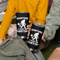 Bigfoot Bathroom Humor Tumbler Cup Sometimes I Just Be Fartin