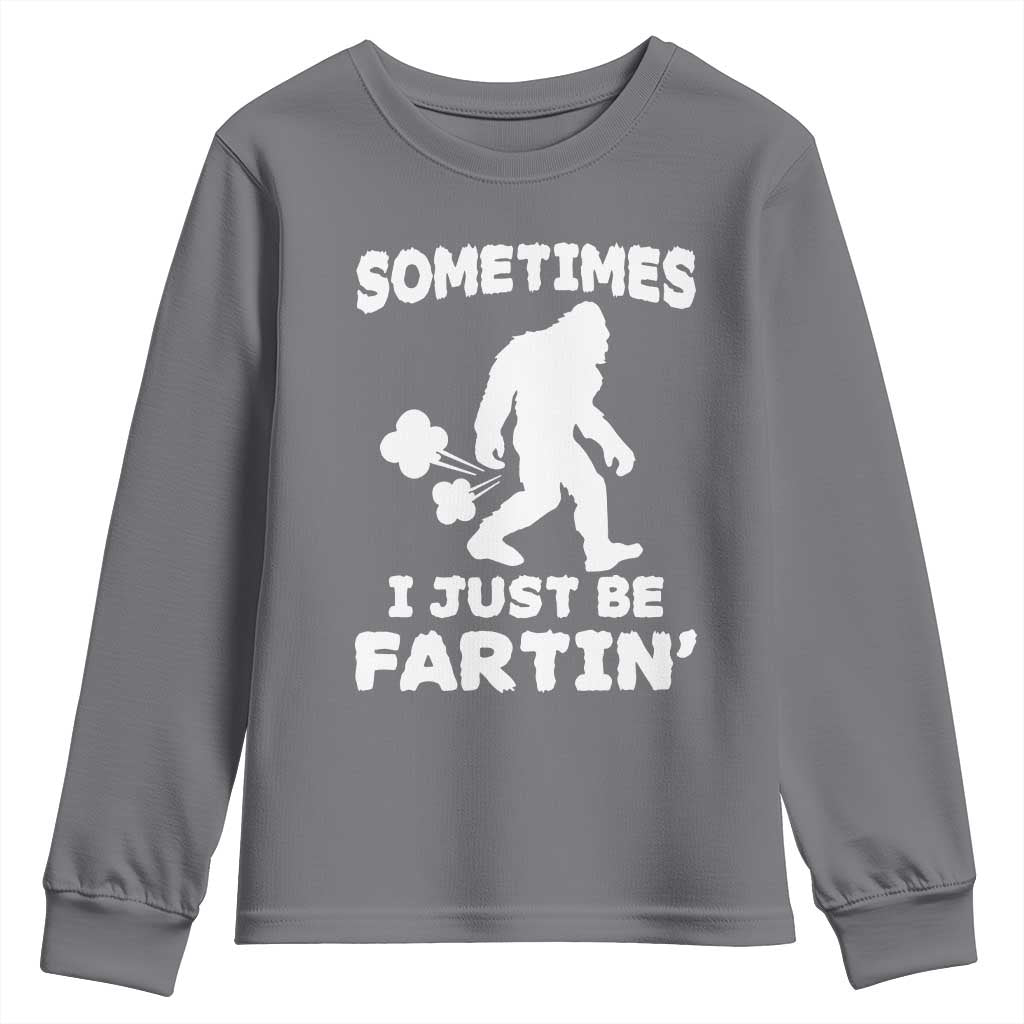 Bigfoot Bathroom Humor Youth Sweatshirt Sometimes I Just Be Fartin