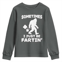 Bigfoot Bathroom Humor Youth Sweatshirt Sometimes I Just Be Fartin