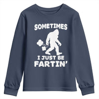 Bigfoot Bathroom Humor Youth Sweatshirt Sometimes I Just Be Fartin