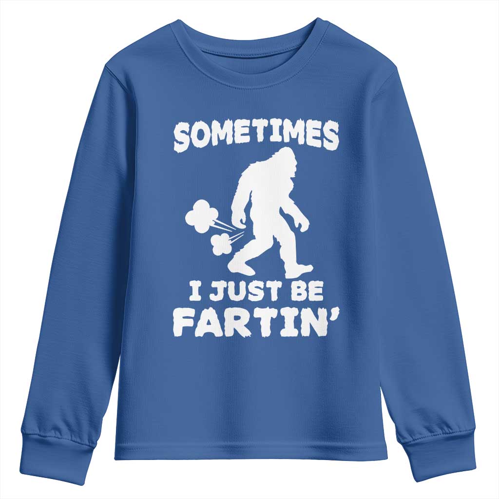 Bigfoot Bathroom Humor Youth Sweatshirt Sometimes I Just Be Fartin
