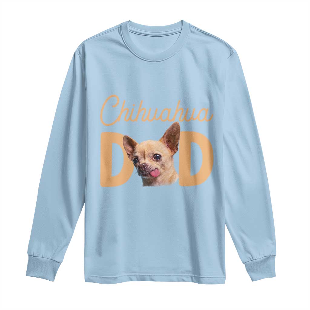 Proud Chihuahua Dad Long Sleeve Shirt Ankle Biter Dog Lover