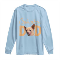 Proud Chihuahua Dad Long Sleeve Shirt Ankle Biter Dog Lover