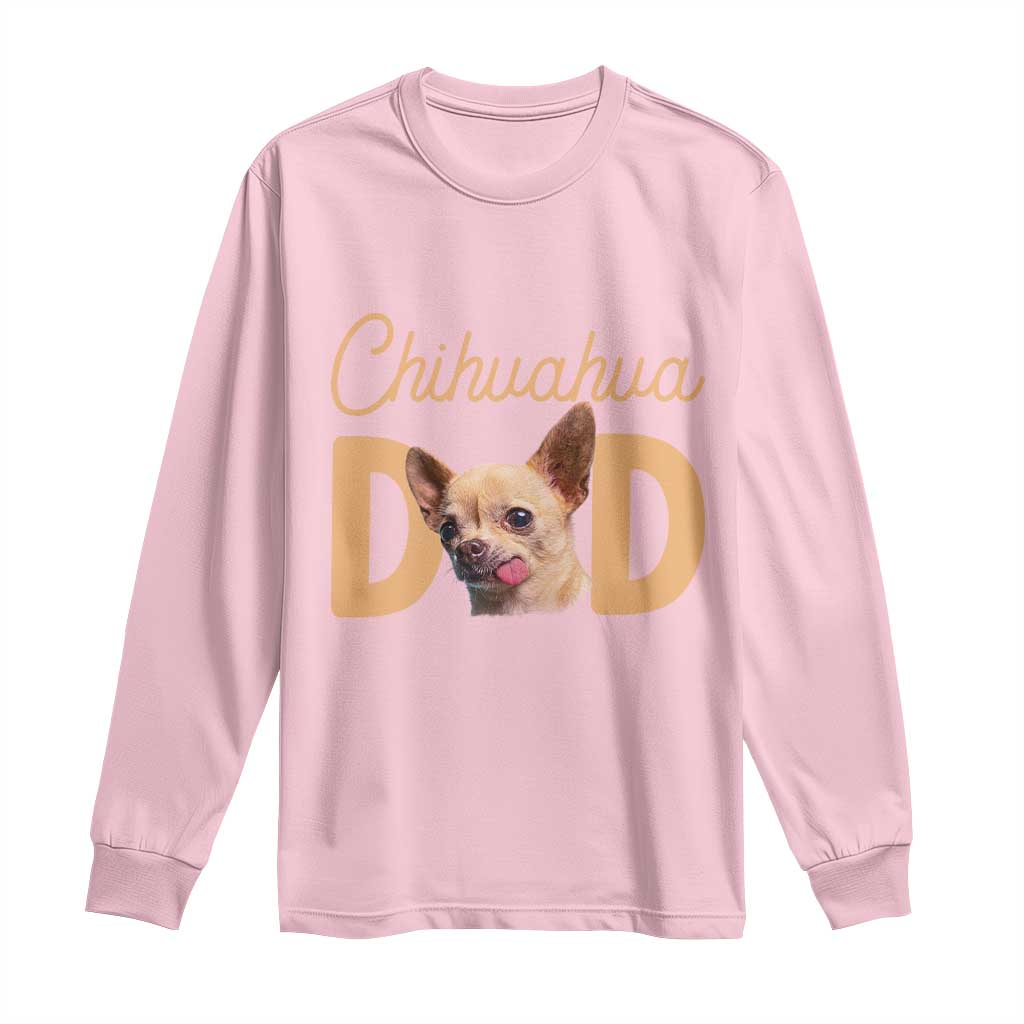 Proud Chihuahua Dad Long Sleeve Shirt Ankle Biter Dog Lover