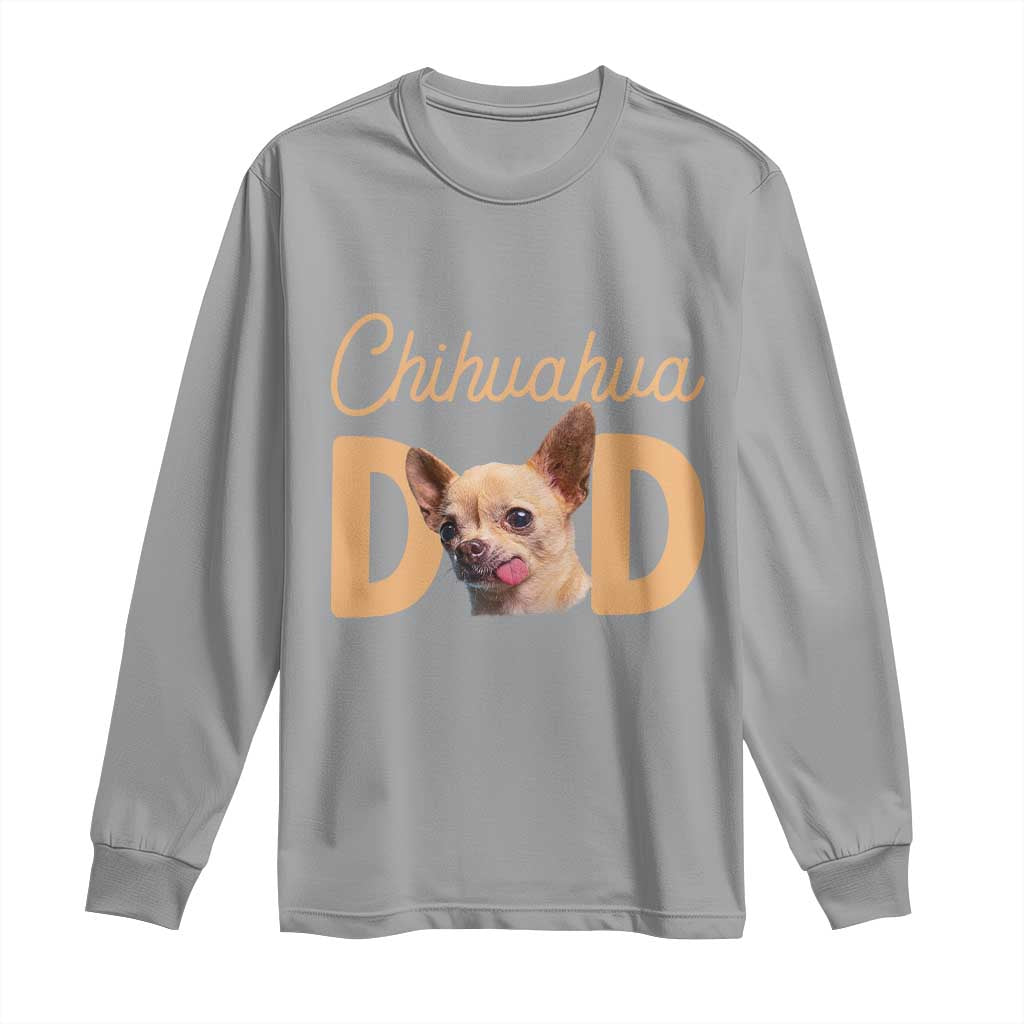 Proud Chihuahua Dad Long Sleeve Shirt Ankle Biter Dog Lover