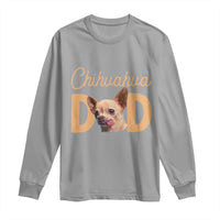 Proud Chihuahua Dad Long Sleeve Shirt Ankle Biter Dog Lover