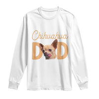 Proud Chihuahua Dad Long Sleeve Shirt Ankle Biter Dog Lover