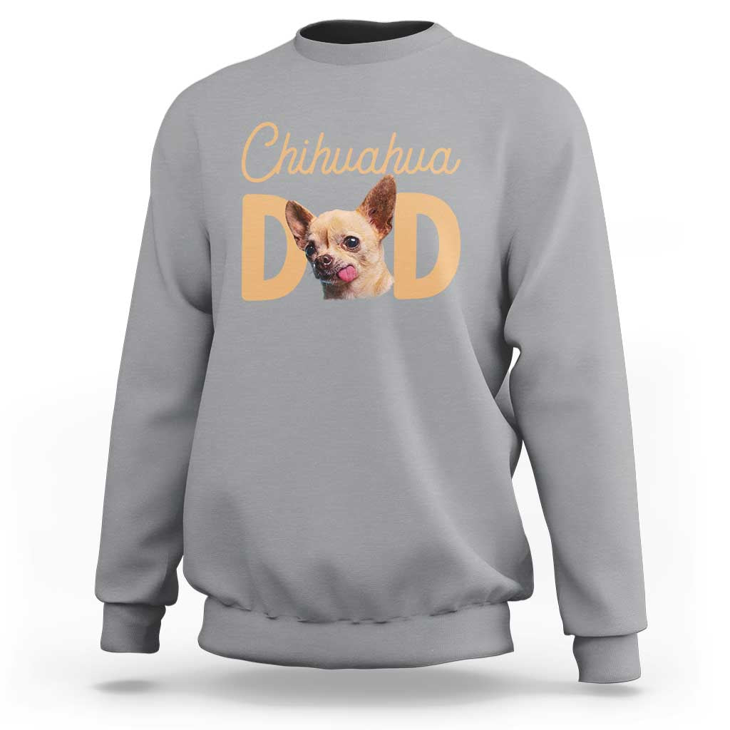 Proud Chihuahua Dad Sweatshirt Ankle Biter Dog Lover
