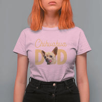 Proud Chihuahua Dad T Shirt For Women Ankle Biter Dog Lover