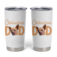 Proud Chihuahua Dad Tumbler Cup Ankle Biter Dog Lover