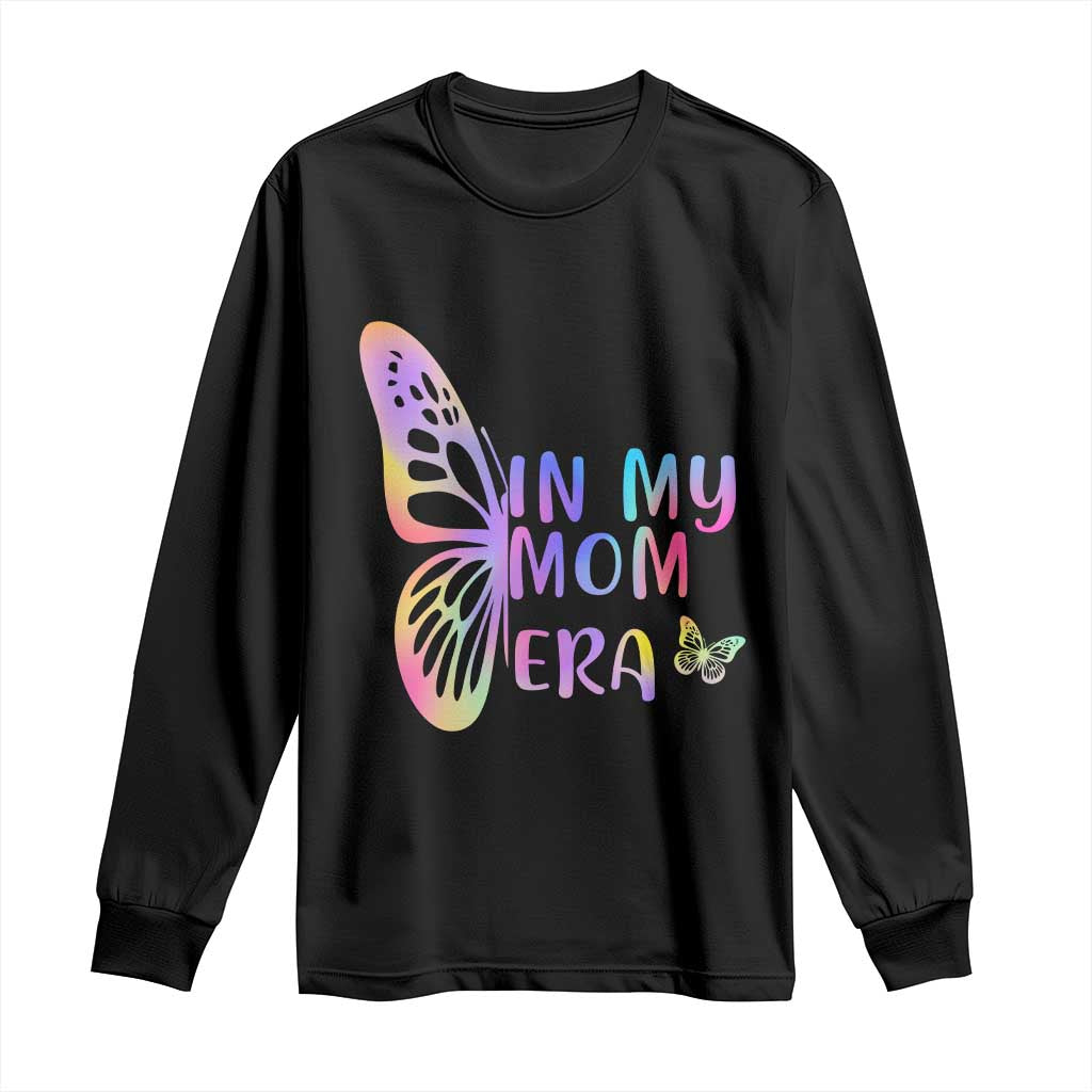 In My Mom Era Long Sleeve Shirt Colorful Butterfly Mothers Day Gift