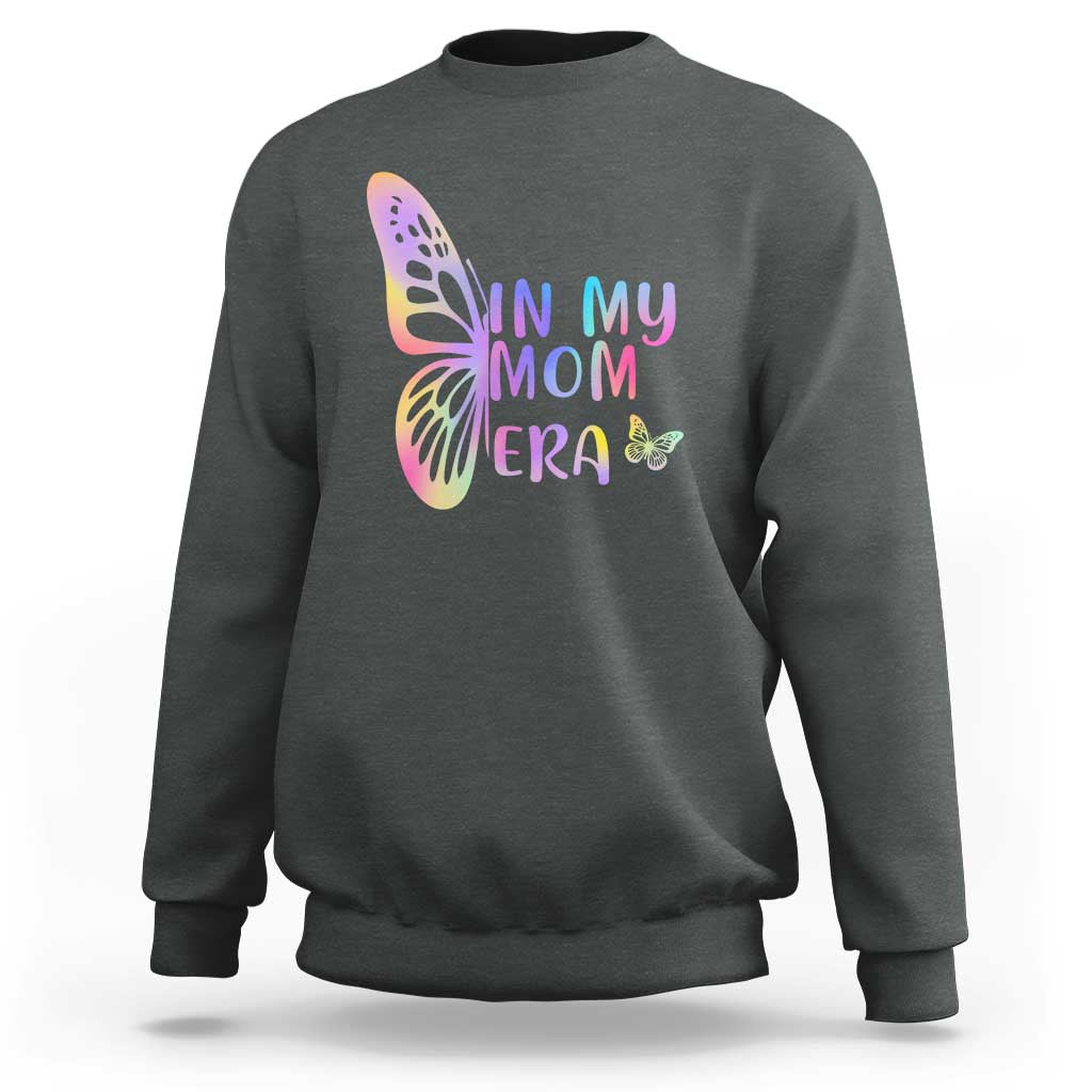 In My Mom Era Sweatshirt Colorful Butterfly Mothers Day Gift