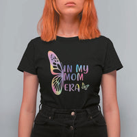 In My Mom Era T Shirt For Women Colorful Butterfly Mothers Day Gift