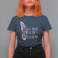 In My Mom Era T Shirt For Women Colorful Butterfly Mothers Day Gift
