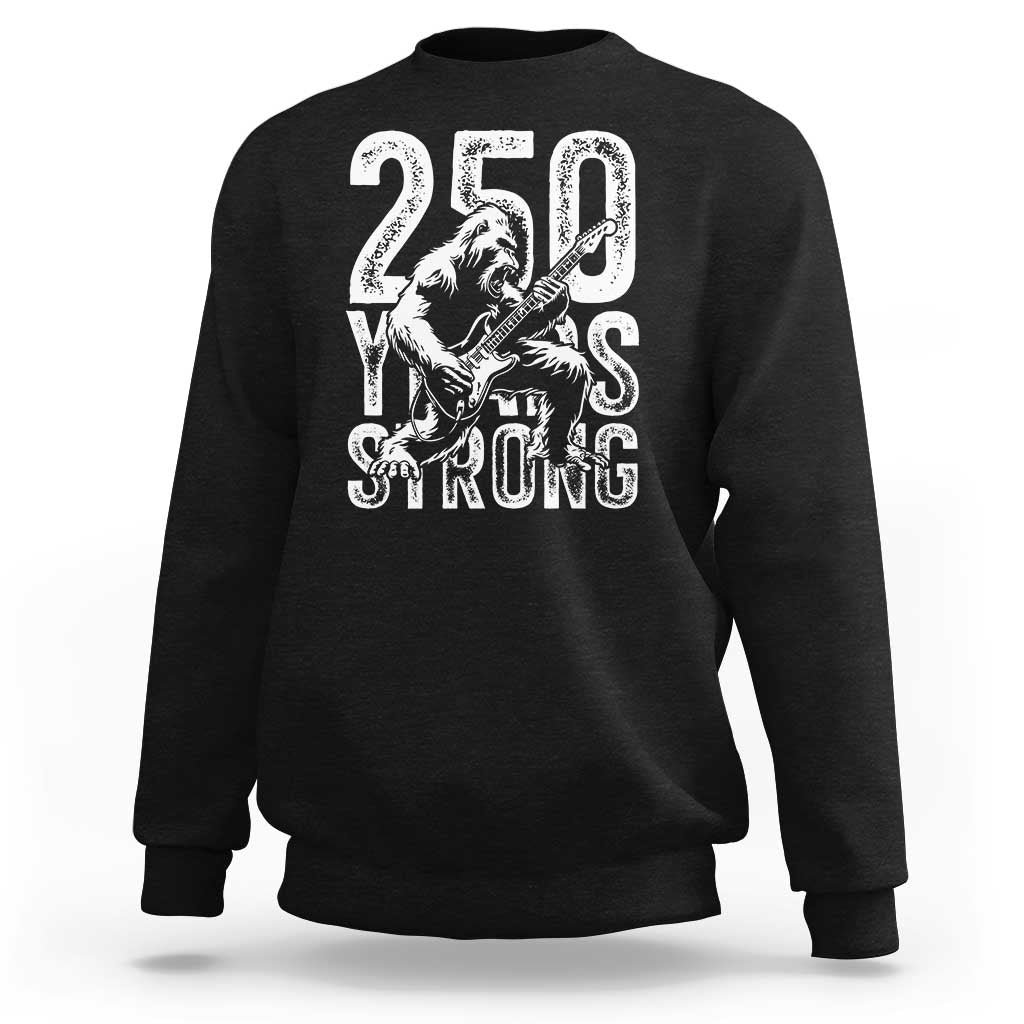 250 Years Strong Bigfoot Guitar Sweatshirt USA 250th Anniversary Gift
