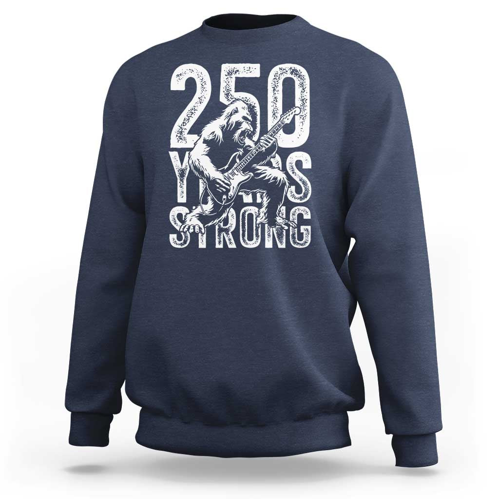 250 Years Strong Bigfoot Guitar Sweatshirt USA 250th Anniversary Gift
