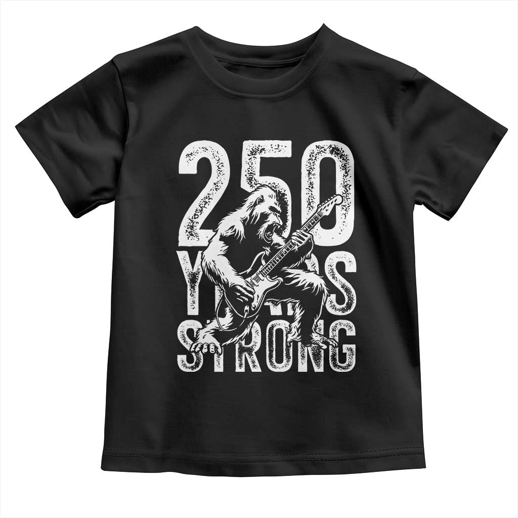 250 Years Strong Bigfoot Guitar Toddler T Shirt USA 250th Anniversary Gift