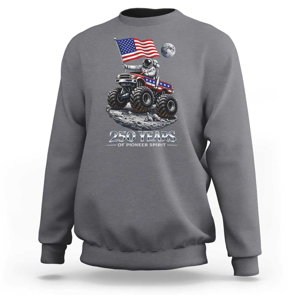 Astronaut 250 Years Of Pioneer Spirit Sweatshirt USA 250th Anniversary