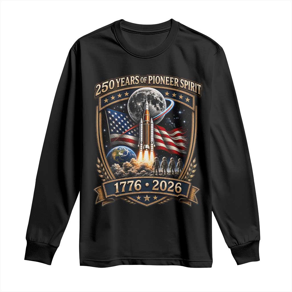 Astronaut 250 Years Of Pioneer Spirit Long Sleeve Shirt Patriotic Astronaut Graphic Gift