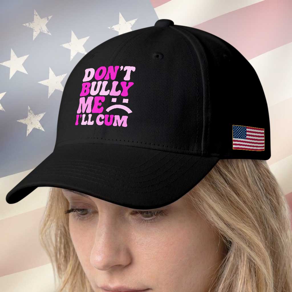 Funny Adult Humor Baseball Cap Do Not Bully Me I Will Cum