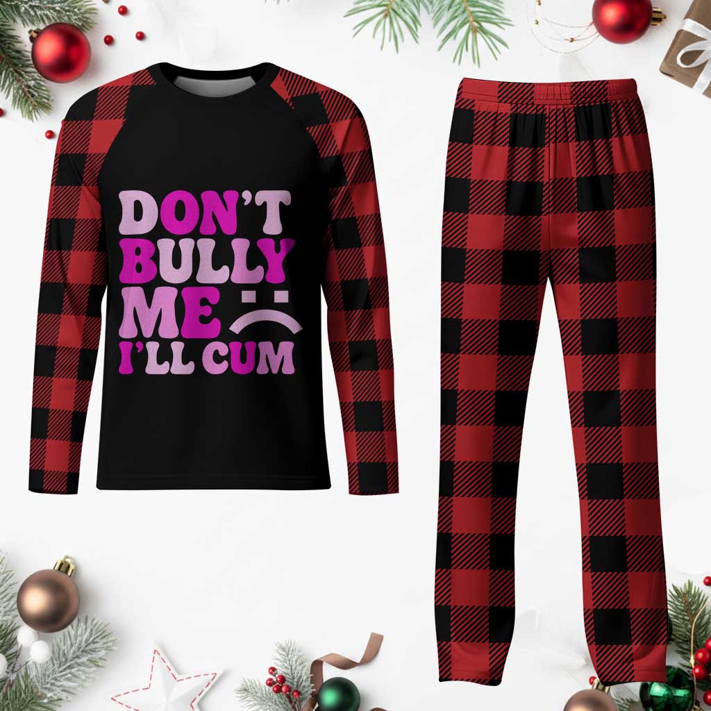Funny Adult Humor Plaid Pajama Set Do Not Bully Me I Will Cum