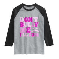 Funny Adult Humor Raglan Shirt Do Not Bully Me I Will Cum