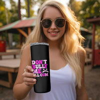 Funny Adult Humor Skinny Tumbler Do Not Bully Me I Will Cum