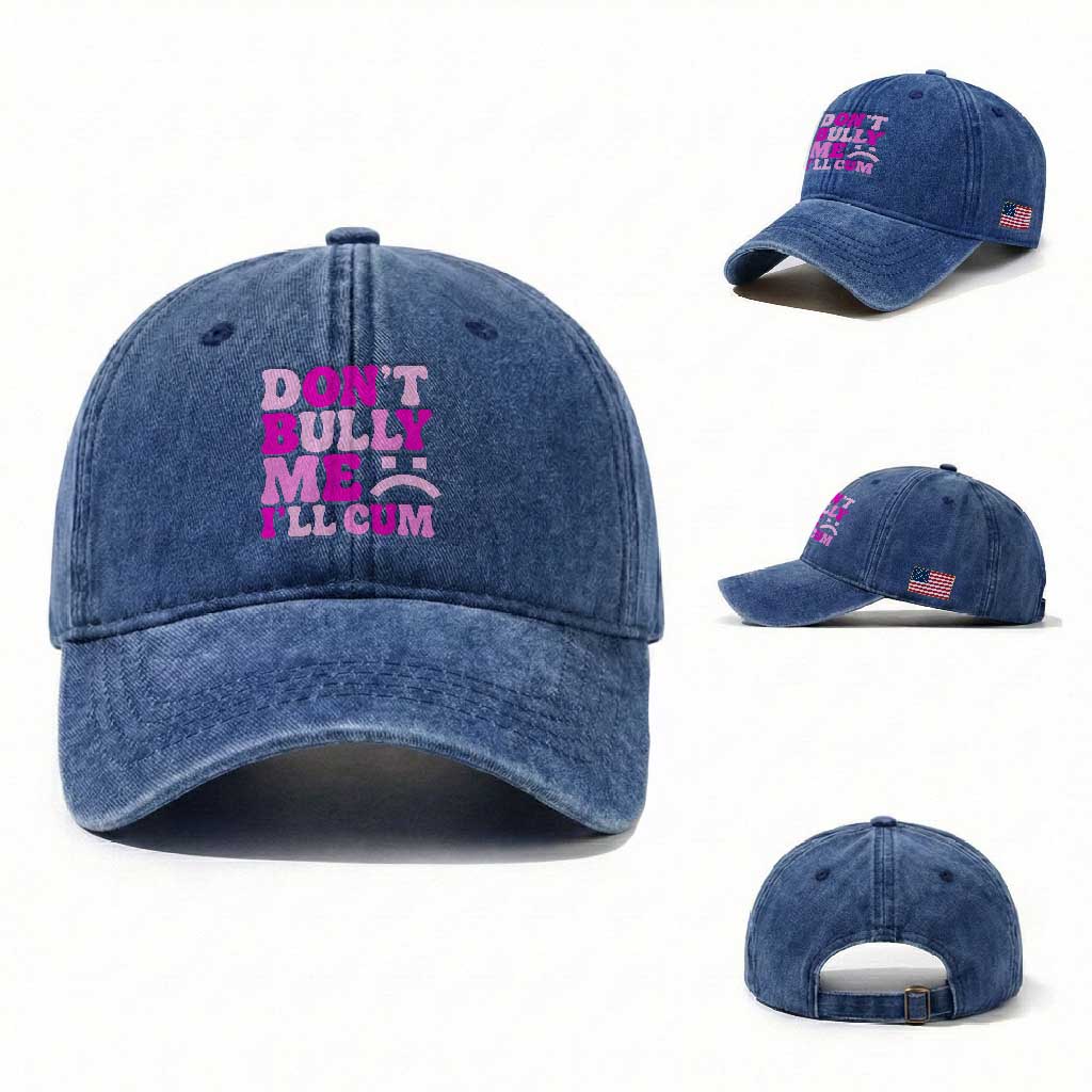Funny Adult Humor Washed Cotton Baseball Cap Do Not Bully Me I Will Cum