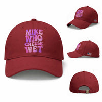 Funny Adult Humor Baseball Cap Mike Who Cheese Wet