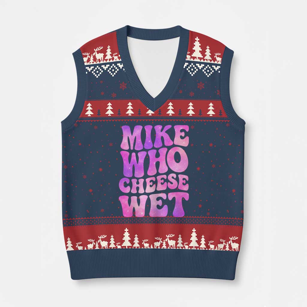 Funny Adult Humor V-Neck Knit Sweater Vest Mike Who Cheese Wet