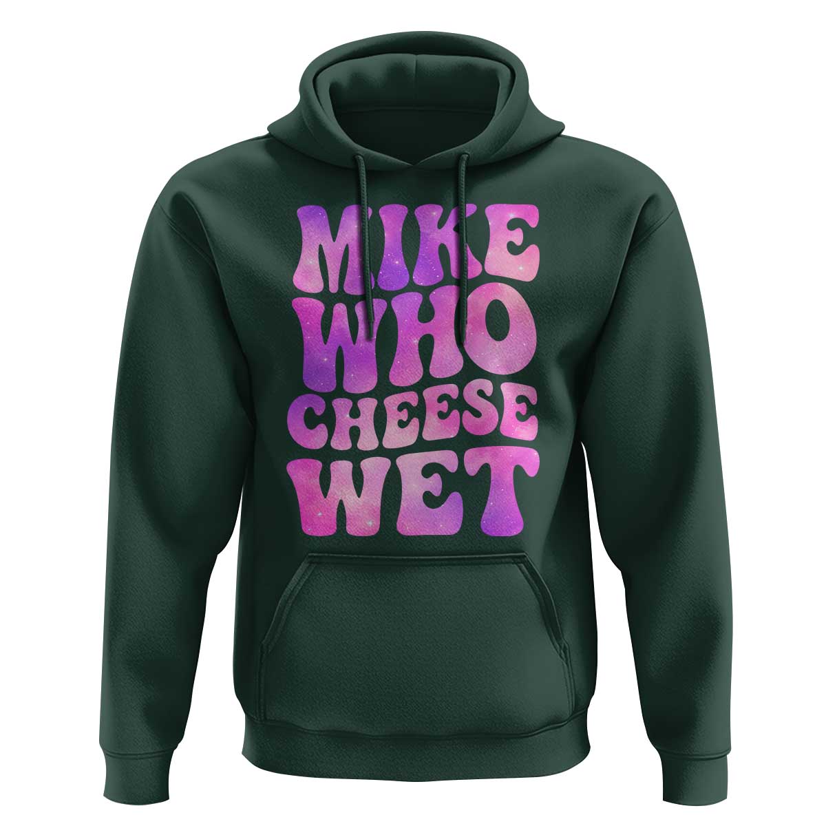 Funny Adult Humor Hoodie Mike Who Cheese Wet