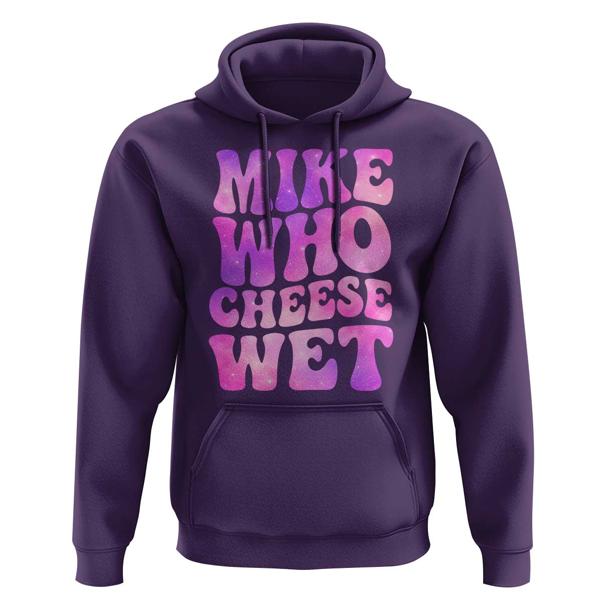 Funny Adult Humor Hoodie Mike Who Cheese Wet