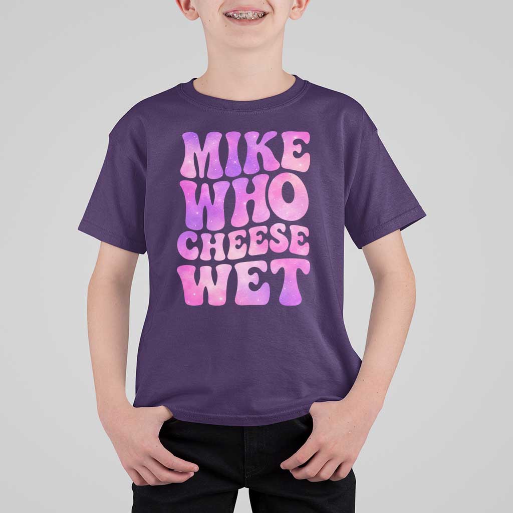 Funny Adult Humor T Shirt For Kid Mike Who Cheese Wet