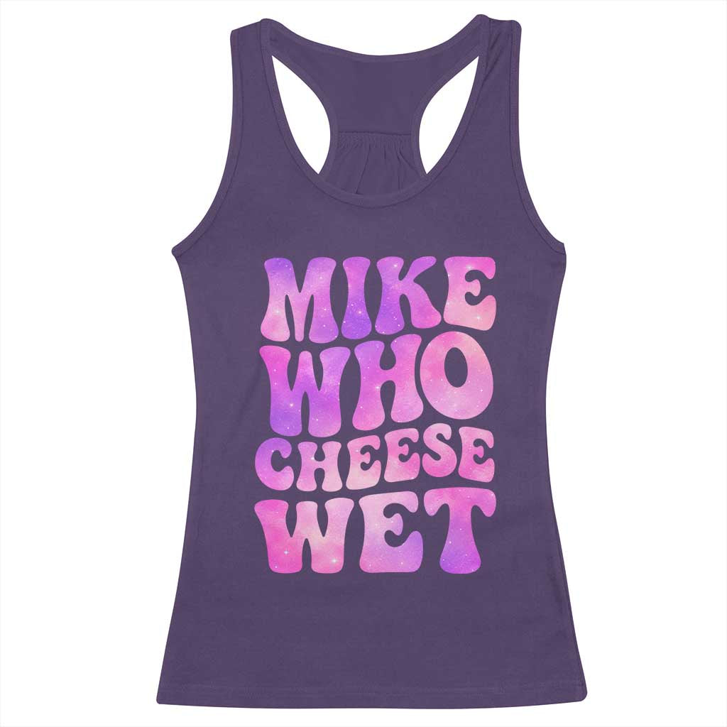 Funny Adult Humor Racerback Tank Top Mike Who Cheese Wet