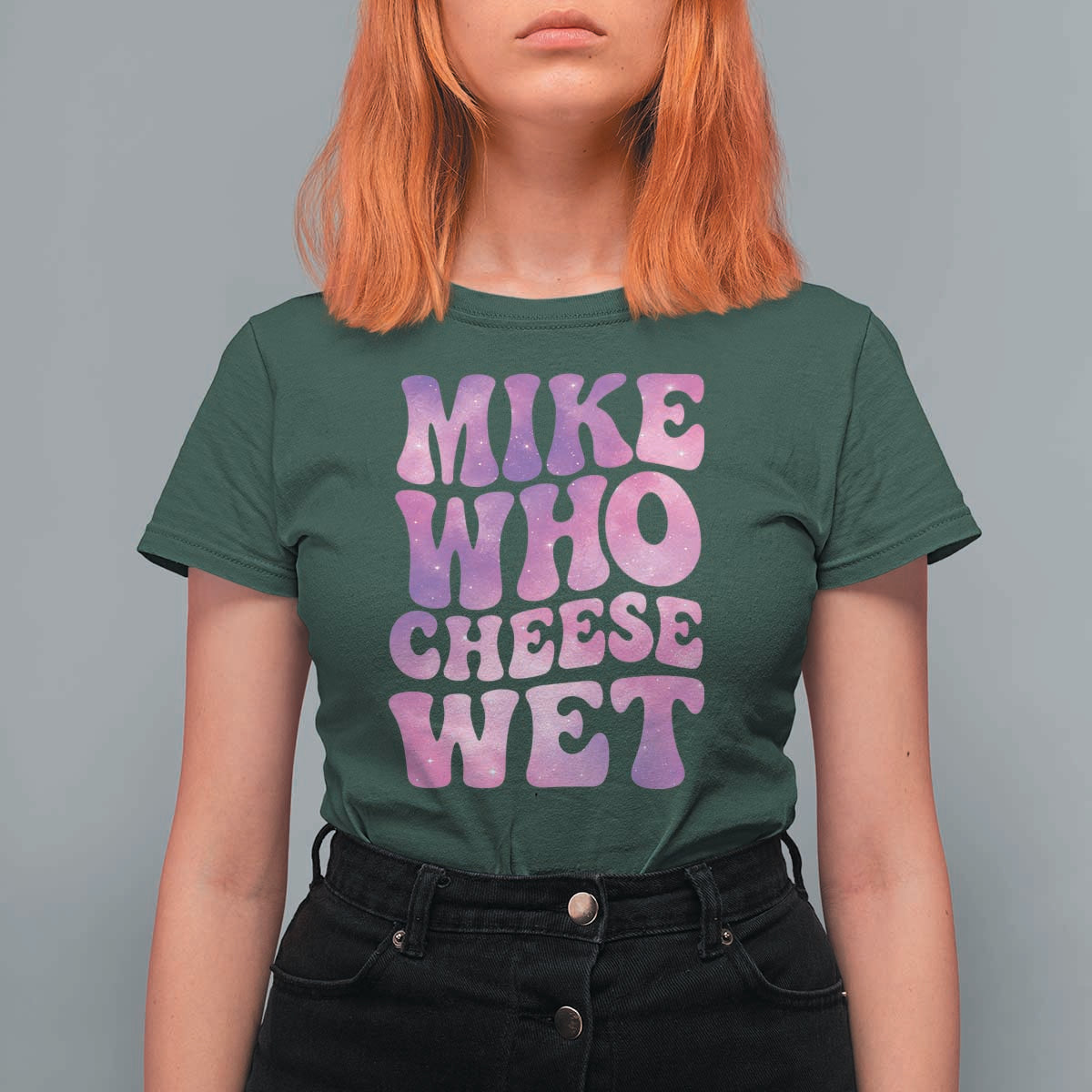 Funny Adult Humor T Shirt For Women Mike Who Cheese Wet