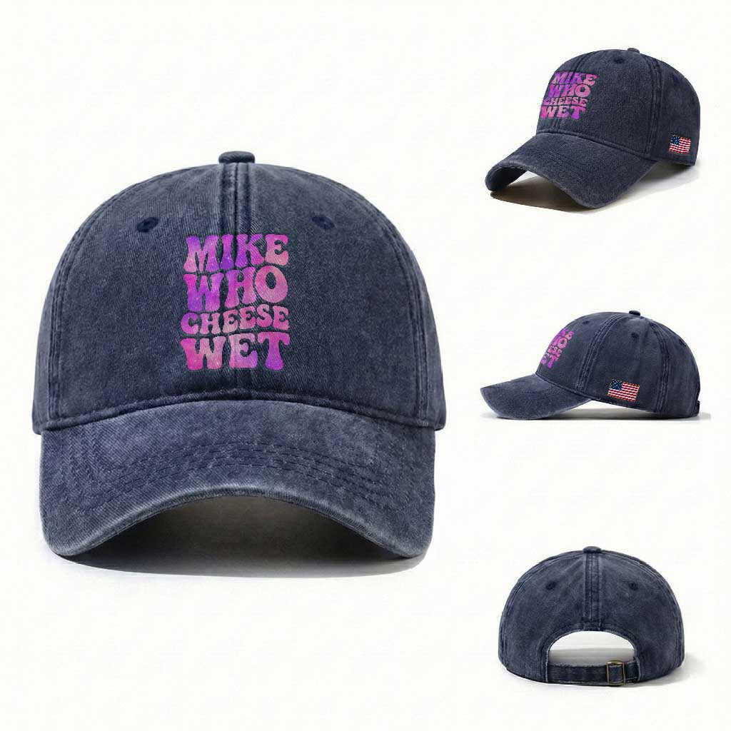 Funny Adult Humor Washed Cotton Baseball Cap Mike Who Cheese Wet