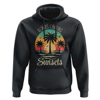 Vintage Always Chasing Sunsets Hoodie Hawaiian Tropical Beach Graphic