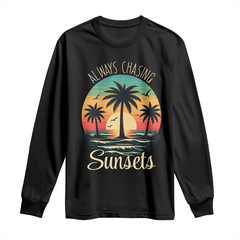 Vintage Always Chasing Sunsets Long Sleeve Shirt Hawaiian Tropical Beach Graphic