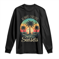 Vintage Always Chasing Sunsets Long Sleeve Shirt Hawaiian Tropical Beach Graphic