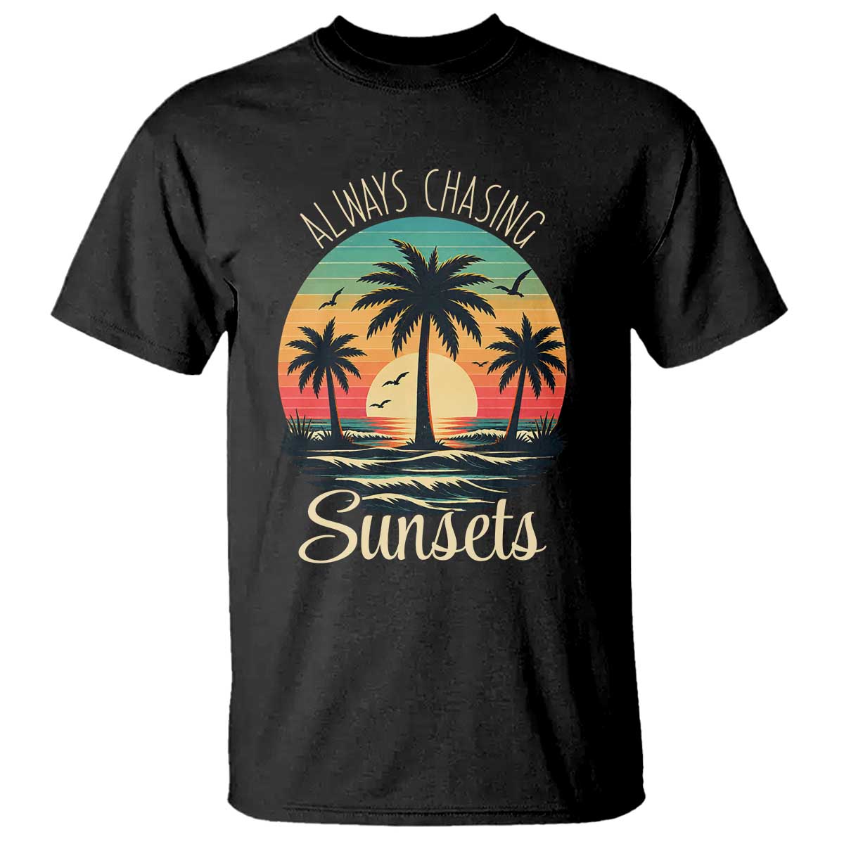 Vintage Always Chasing Sunsets T Shirt Hawaiian Tropical Beach Graphic