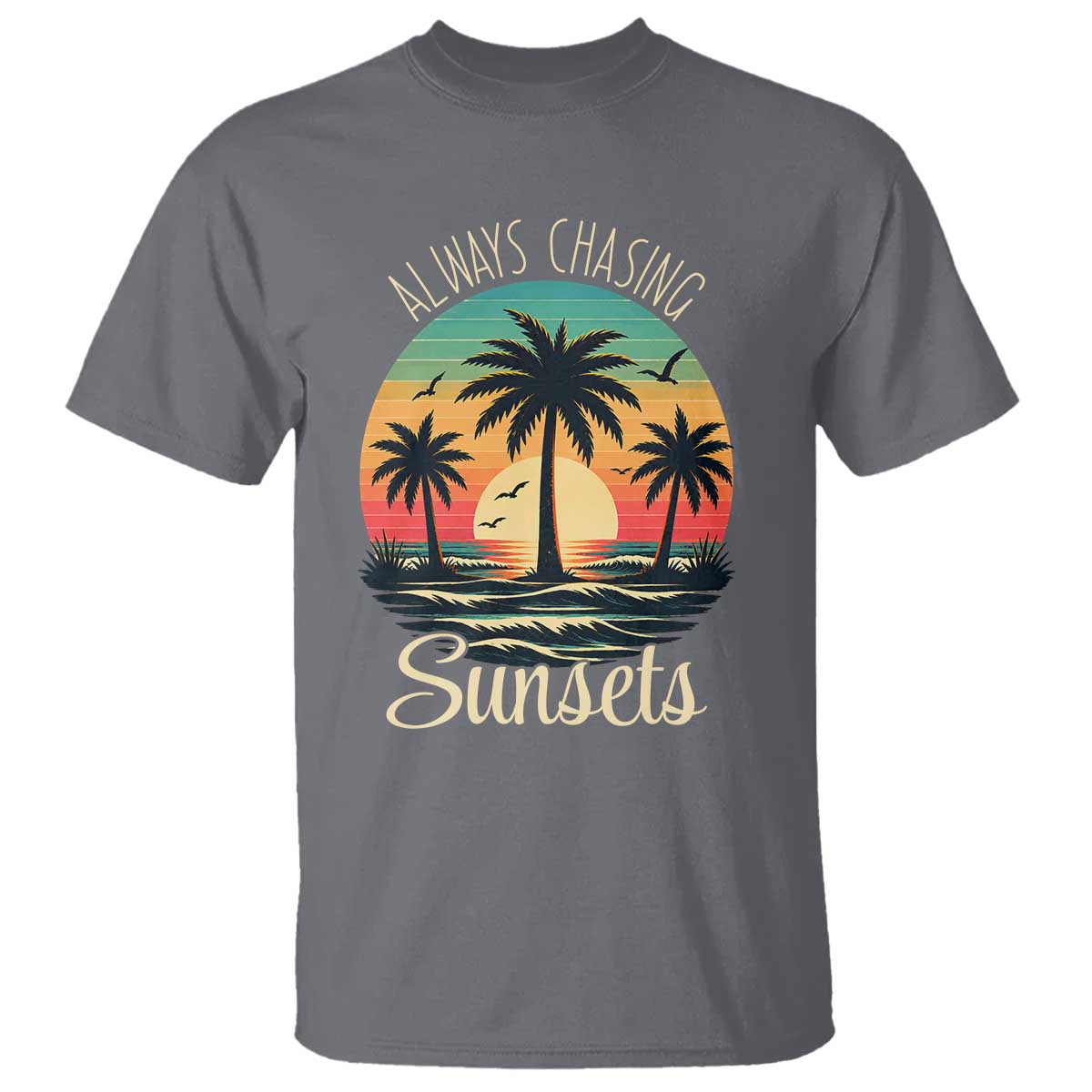 Vintage Always Chasing Sunsets T Shirt Hawaiian Tropical Beach Graphic