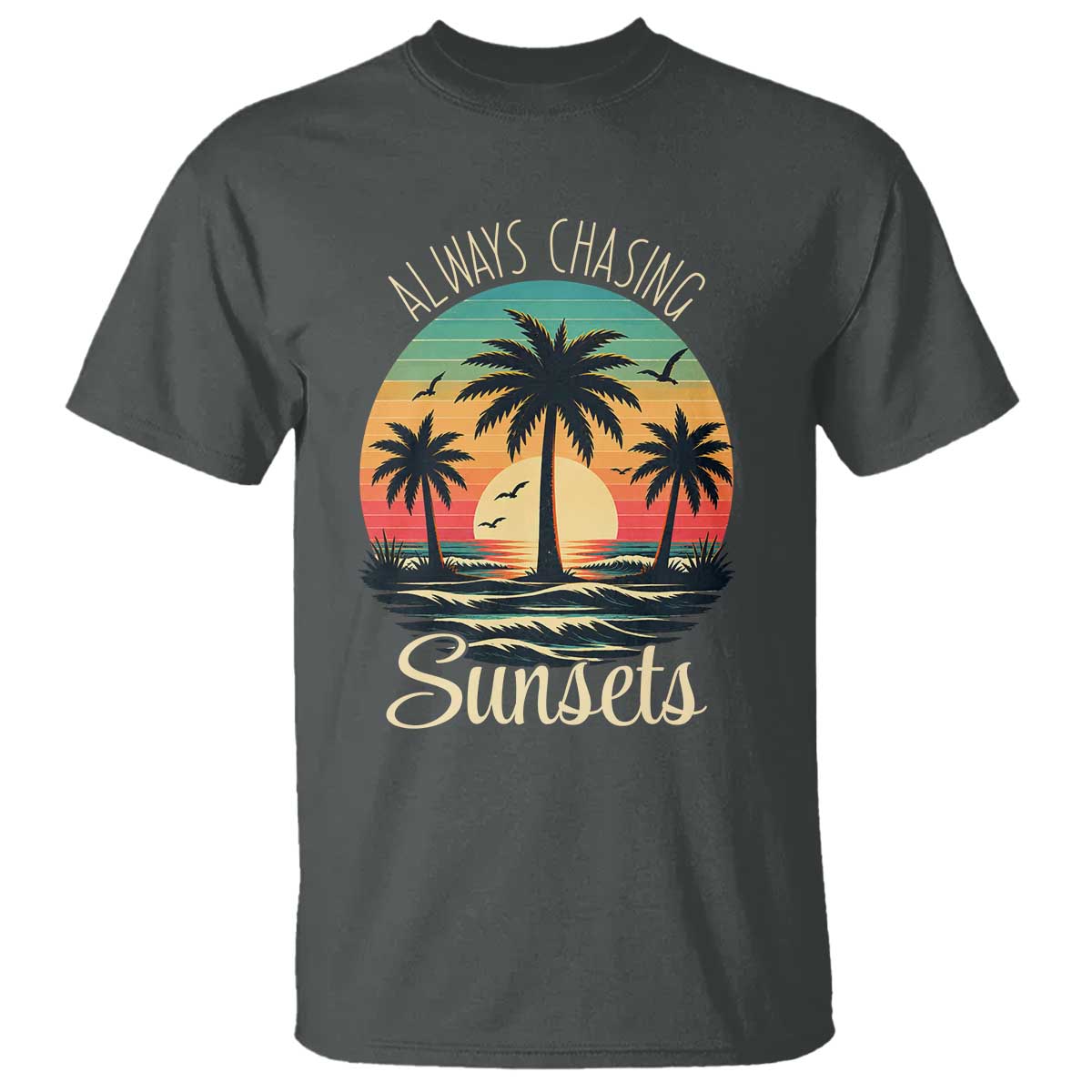 Vintage Always Chasing Sunsets T Shirt Hawaiian Tropical Beach Graphic