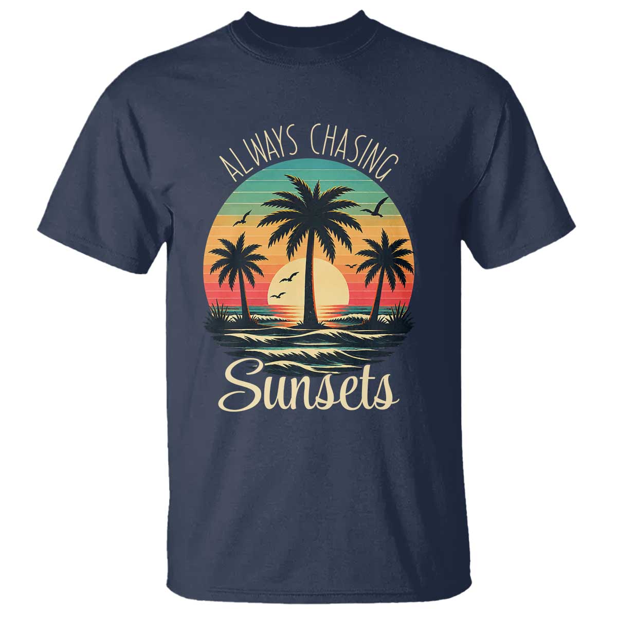 Vintage Always Chasing Sunsets T Shirt Hawaiian Tropical Beach Graphic