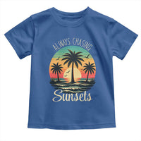 Vintage Always Chasing Sunsets Toddler T Shirt Hawaiian Tropical Beach Graphic